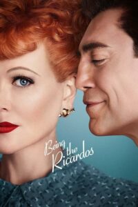 Being The Ricardos (2021) ดูหนังออนไลน์มาใหม่บรรยายไทย