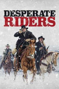 ดูหนังออนไลน์เรื่อง Desperate Riders วีรบุรุษคาวบอย (2022)