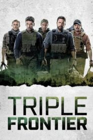 Triple Frontier ปล้น ล่า ท้านรก (2019) หนังสนุกยิงทั้งเรื่อง