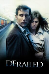 Derailed ปมพิศวาสรักลวงโลก (2005) ดูหนังรักที่ไม่ใช่รักด้วยความรัก