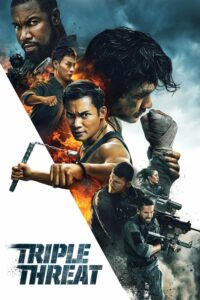 Triple Threat สามโหดมหากาฬ (2019) ดูหนังสนุกภาพชัดฟรีไม่กระตุก