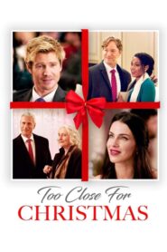 Too Close For Christmas คริสต์มาสหรรษา พาใจเรามาใกล้กัน (2020)