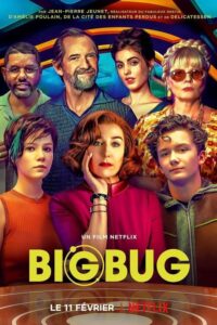 Bigbug บิ๊กบั๊ก (2022) ดูหนังจากNetFlixมาใหม่ฟรีภาพคมชัดHD