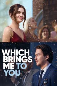 Which Brings Me to You สิ่งที่พาฉันมาพบคุณ (2023) ดูหนังสนุก