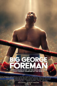 Big George Foreman บิ๊กจอร์จ โฟร์แมน (2023) ชีวิตของนักมวย