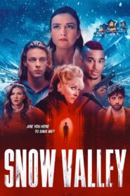 Snow Valley (2024) ดูหนังการผจญภัยบนยอดเขาหิมะสูงชัน