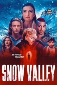 Snow Valley (2024) ดูหนังการผจญภัยบนยอดเขาหิมะสูงชัน