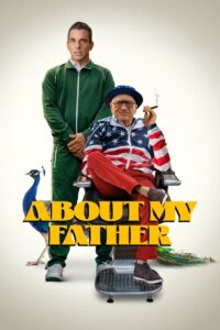 About My Father ตัวพ่อจะแคร์เพื่อ (2023) ดูหนังแนวคอมเมดี้