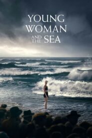 Young Woman and the Sea (2024) เรื่องจริงของทรูดี้ เอเดอร์เล