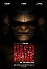 Dead Mine เหมืองมรณะ (2012) หนังสยองขวัญกำกับโดยSteven Sheil